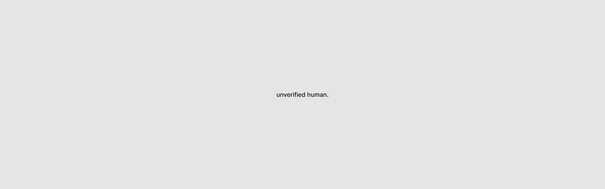 unverified human.